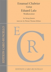 Chabrier, Emanuel - Galop, Lalo, Eduard - Wodkawalzer - for String Quartet