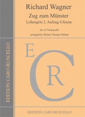 Wagner, Richard - Zug zum Mnster,in 2.Akt - for 12 Violoncelli