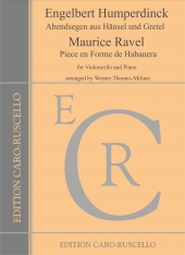 Humperdinck, Engelbert - Abendsegen / Ravel, Maurice - Piece en Forme de Habanera - for Violoncello and Piano