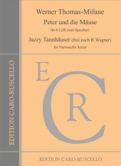 Thomas-Mifune, Werner - Peter und die Mäuse, Jazzy Tannhäuser - for Violoncello Sextet