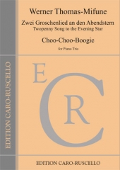 Thomas-Mifune, Werner - Zwei Groschenlied an den Abendstern - Choo-Choo-Boogie - for Piano Trio